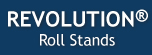 Revolution® Roll Stands